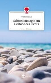 Cover von Schwellenmagie am Gestade des Lichts. Life is a Story - story.one