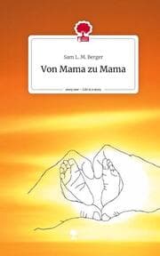 Cover von Von Mama zu Mama. Life is a Story - story.one