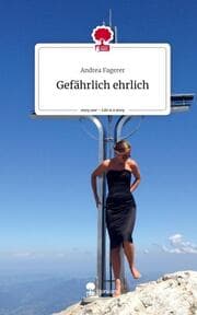 Cover von Gefährlich ehrlich. Life is a Story - story.one