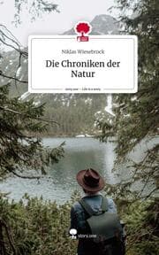 Cover von Die Chroniken der Natur. Life is a Story - story.one