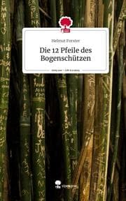 Cover von Die 12 Pfeile des Bogenschützen. Life is a Story - story.one