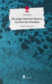 Cover von Die junge Seele des Meeres: Im Zorn des Poseidon. Life is a Story - story.one