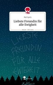Cover von Liebste Freundin für alle Ewigkeit. Life is a Story - story.one