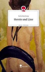 Cover von Heroin und Lino. Life is a Story - story.one