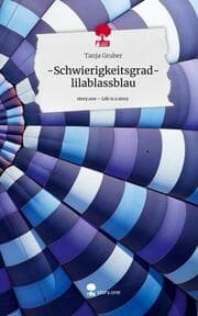 Cover von -Schwierigkeitsgrad- lilablassblau. Life is a Story - story.one