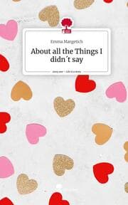 Cover von About all the Things I didn't say. Life is a Story - story.one