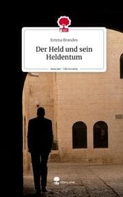 Cover von Der Held und sein Heldentum. Life is a Story - story.one