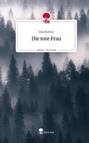 Cover von Die tote Frau. Life is a Story - story.one