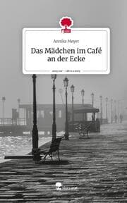 Cover von Das Mädchen im Café an der Ecke. Life is a Story - story.one