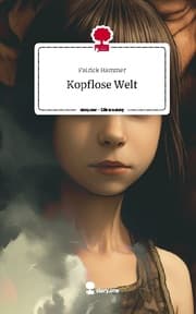 Cover von Kopflose Welt. Life is a Story - story.one