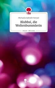 Cover von Blubbsi, die Weltenbummlerin. Life is a Story - story.one