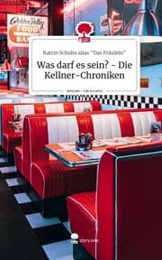 Cover von Was darf es sein? - Die Kellner-Chroniken. Life is a Story - story.one