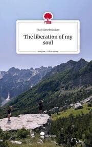 Cover von The liberation of my soul. Life is a Story - story.one