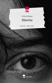 Cover von filterlos. Life is a Story - story.one