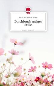Cover von Durchbruch meiner Stille. Life is a Story - story.one