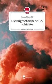Cover von Die ungeschriebene Geschichte. Life is a Story - story.one