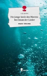 Cover von Die junge Seele des Meeres: Im Ozean der Lieder. Life is a Story - story.one