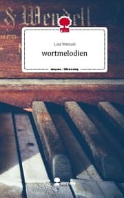 Cover von wortmelodien. Life is a Story - story.one