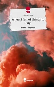 Cover von A heart full of things to say. Life is a Story - story.one