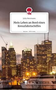 Cover von Mein Leben an Bord eines Kreuzfahrtschiffes. Life is a Story - story.one