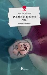 Cover von Die Zeit in meinem Kopf. Life is a Story - story.one
