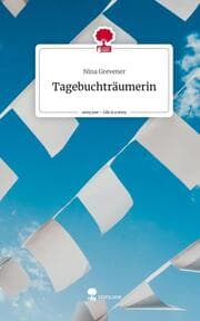Cover von Tagebuchträumerin. Life is a Story - story.one