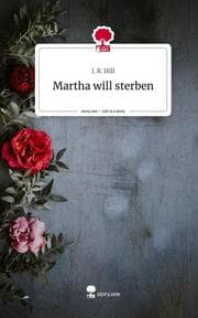 Cover von Martha will sterben. Life is a Story - story.one