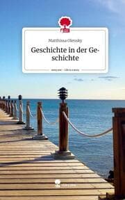 Cover von Geschichte in der Geschichte. Life is a Story - story.one