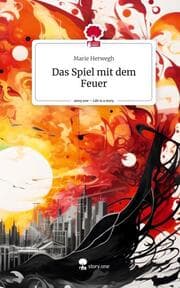 Cover von Das Spiel mit dem Feuer. Life is a Story - story.one