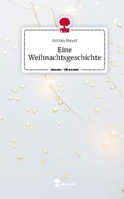 Cover von Eine Weihnachtsgeschichte. Life is a Story - story.one