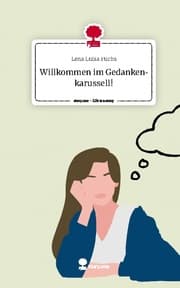 Cover von Willkommen im Gedankenkarussell!. Life is a Story - story.one