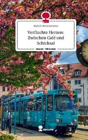 Cover von Verfluchte Herzen: Zwischen Café und Schicksal. Life is a Story - story.one