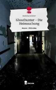 Cover von Ghosthunter - Die Heimsuchung. Life is a Story - story.one