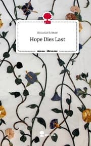 Cover von Hope Dies Last. Life is a Story - story.one