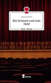 Cover von Ein Schwert und sein Held. Life is a Story - story.one