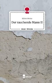 Cover von Der rauchende Mann II. Life is a Story - story.one