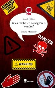 Cover von Wie erziehe ich nervige Verwandte?. Life is a Story - story.one