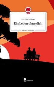 Cover von Ein Leben ohne dich. Life is a Story - story.one