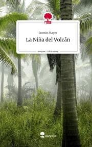 Cover von La Niña del Volcán. Life is a Story - story.one