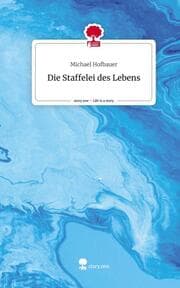 Cover von Die Staffelei des Lebens. Life is a Story - story.one