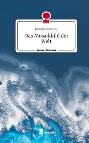 Cover von Das Mosaikbild der Welt. Life is a Story - story.one