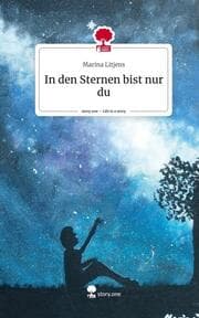 Cover von In den Sternen bist nur du. Life is a Story - story.one