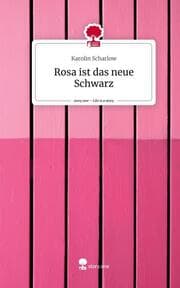 Cover von Rosa ist das neue Schwarz. Life is a Story - story.one