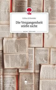 Cover von Die Vergangenheit stirbt nicht. Life is a Story - story.one