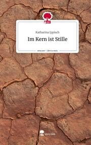 Cover von Im Kern ist Stille. Life is a Story - story.one