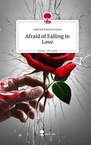 Cover von Afraid of Falling in Love. Life is a Story - story.one