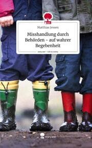 Cover von Misshandlung durch Behörden - auf wahrer Begebenheit. Life is a Story - story.one