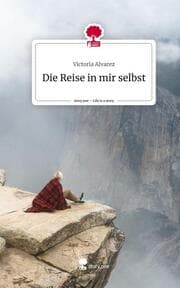 Cover von Die Reise in mir selbst. Life is a Story - story.one