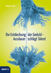 Cover von Die Entdeckung der Geduld - Ausdauer schlägt Talent