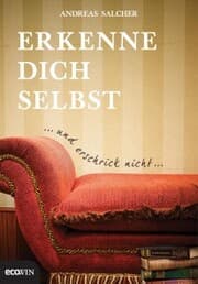 Cover von Erkenne dich selbst und erschrick nicht